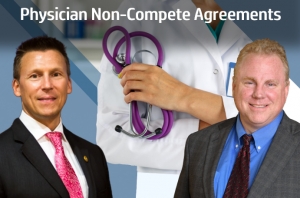 Eric and Jim discuss proposed FTC prohibitions and laws unique to Florida physicians regarding enforceability of non-compete agreements, in their seminar &quot;Physician Non-Compete Agreements&quot; via Live National Webinar
