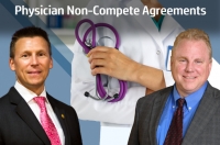 Eric and Jim discuss proposed FTC prohibitions and laws unique to Florida physicians regarding enforceability of non-compete agreements, in their seminar "Physician Non-Compete Agreements" via Live National Webinar