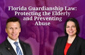 Eric and Teresa explore Florida’s Guardianship Law, key elder care trends, legal risks, and strategies to protect vulnerable seniors, in their seminar, &quot;Florida Guardianship Law:  Protecting the Elderly and Preventing Abuse&quot; via Live National Webinar