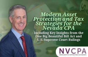 Gary presents his seminar, &quot;Modern Asset Protection and Tax Strategies for the Nevada CPA: Including Key Insights from the One Big Beautiful Bill Act and U.S. Supreme Court Rulings,&quot; for the NVCPA at RubinBrown in Las Vegas, NV