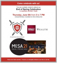It's our End of Spring Celebration!  We invite you to join us for Happy Hour at Mesa21; Meet our Attorneys and the BB&T Wealth Team