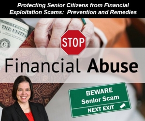 Teresa explains how Florida law deals with financial exploitation, with a specific focus on senior citizens, in her seminar &quot;Protecting Senior Citizens from Financial Exploitation Scams: Prevention and Remedies&quot; via Live National Webinar