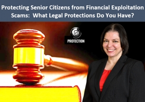 Teresa continues our series on Protecting Senior Citizens from Financial Exploitation Scams with her latest seminar, &quot;What Legal Protections Do You Have?&quot; via Live National Webinar