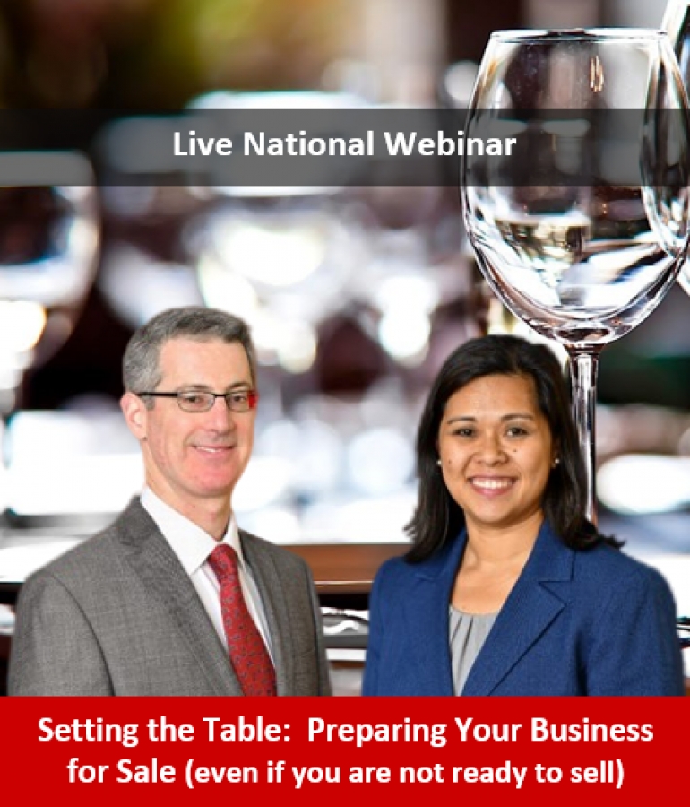 Gary and Kathryn present another of their widely requested corporate seminars &quot;Setting the Table: Preparing Your Business for Sale (even if you are not ready to sell)&quot; via Live National Webinar.