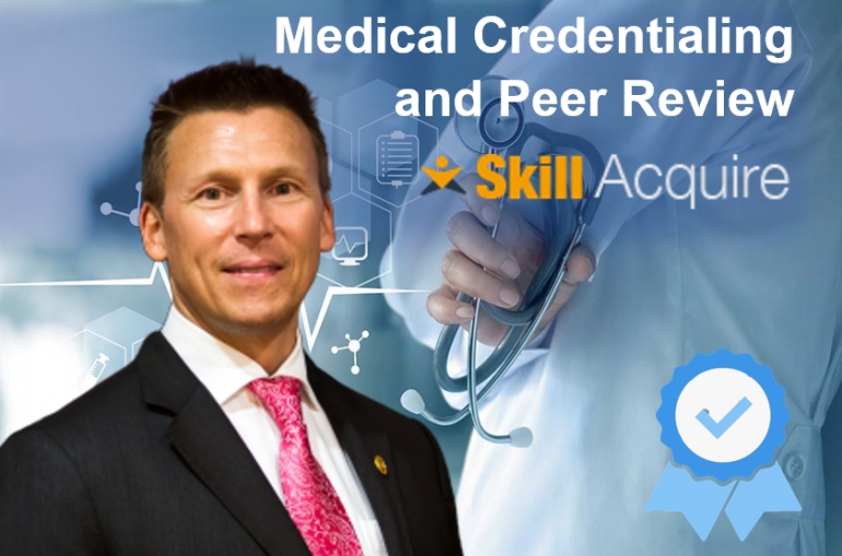 Eric discusses medical credentialing, one of the first steps residents must take to practice as independent or attending physicians in his seminar, &quot;Medical Credentialing and Peer Review&quot; Featured Healthcare Speaker at SkillAcquire Online Learning