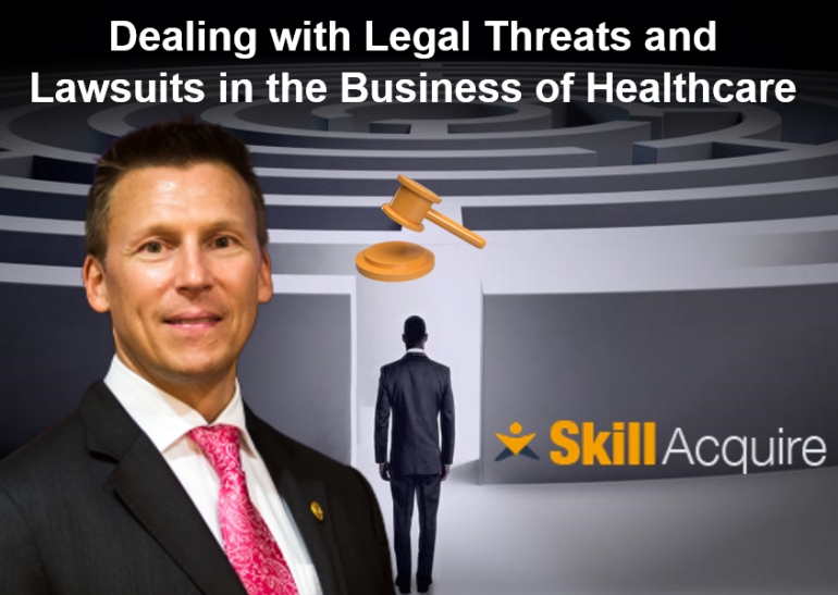 Eric presents on steps healthcare providers can take to reduce risk in his seminar, &quot;Dealing with Legal Threats and Lawsuits in the Business of Healthcare&quot; Featured Healthcare Speaker at SkillAcquire Online Learning
