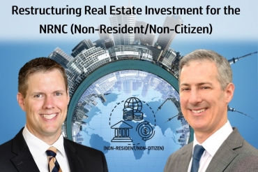 Brian and Gary discuss Non-Resident / Non-Citizen (NRNC) issues associated with U.S. real estate investment in their latest seminar, &quot;Restructuring Real Estate Investment for the NRNC&quot; via Live Webinar